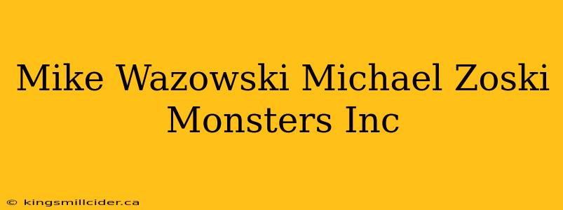 Mike Wazowski Michael Zoski Monsters Inc