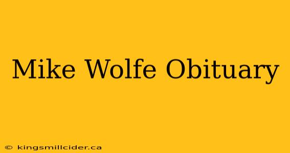 Mike Wolfe Obituary