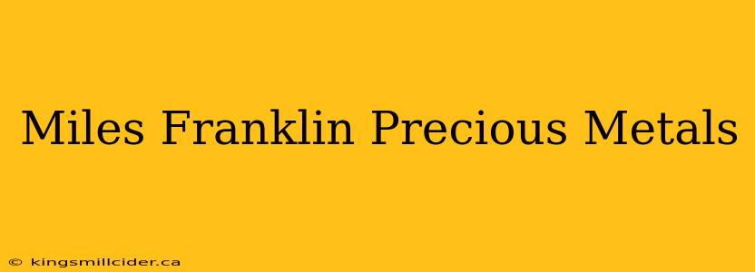 Miles Franklin Precious Metals