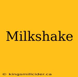 Milkshake