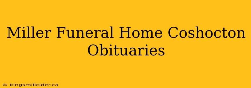 Miller Funeral Home Coshocton Obituaries