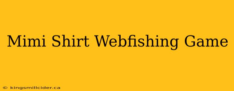 Mimi Shirt Webfishing Game