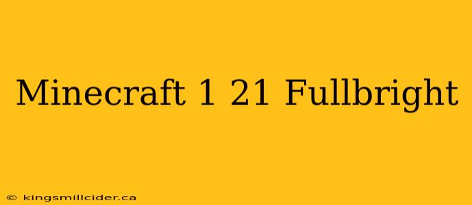 Minecraft 1 21 Fullbright