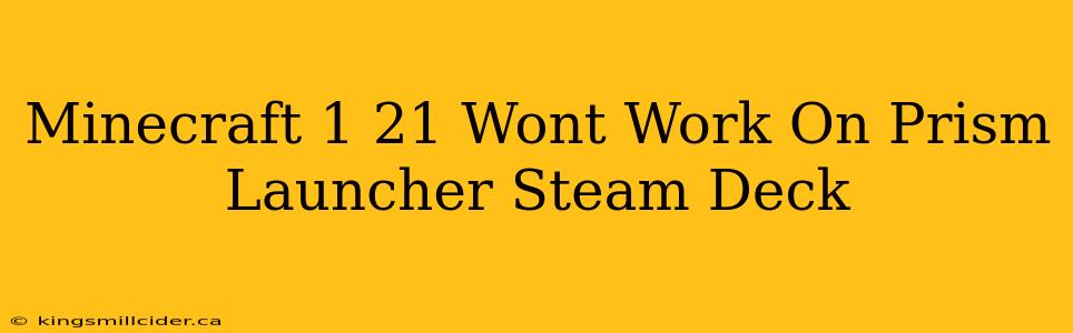 Minecraft 1 21 Wont Work On Prism Launcher Steam Deck