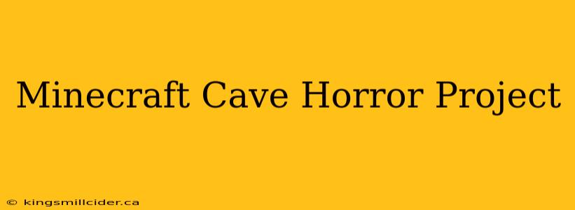 Minecraft Cave Horror Project