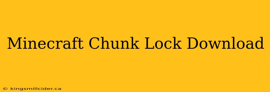 Minecraft Chunk Lock Download