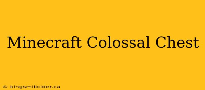 Minecraft Colossal Chest