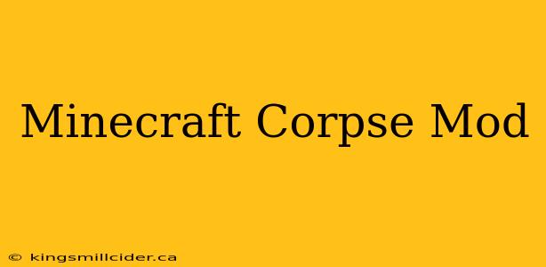 Minecraft Corpse Mod