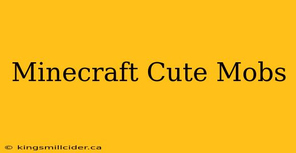 Minecraft Cute Mobs