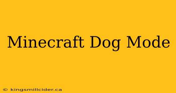 Minecraft Dog Mode