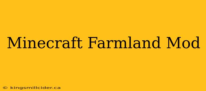 Minecraft Farmland Mod