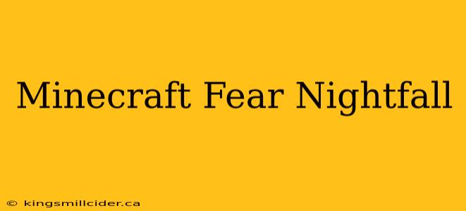 Minecraft Fear Nightfall