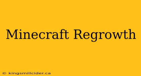 Minecraft Regrowth