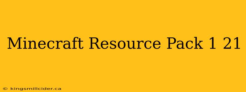 Minecraft Resource Pack 1 21