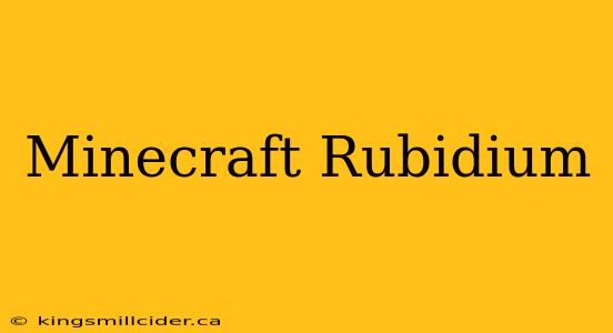 Minecraft Rubidium