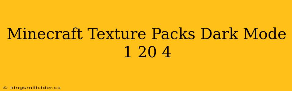 Minecraft Texture Packs Dark Mode 1 20 4