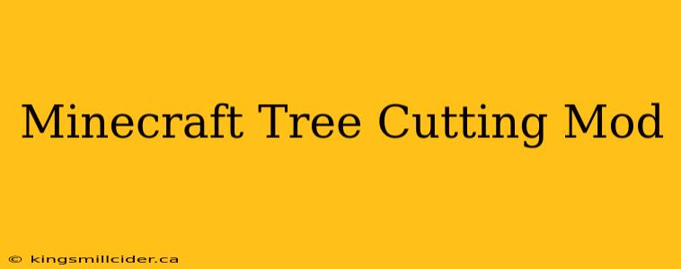 Minecraft Tree Cutting Mod