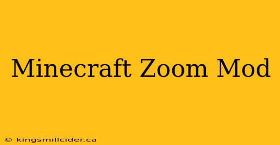 Minecraft Zoom Mod