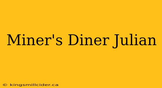 Miner's Diner Julian