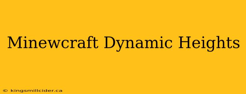 Minewcraft Dynamic Heights