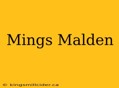 Mings Malden