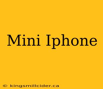 Mini Iphone