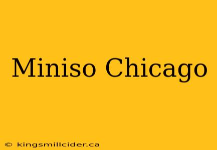 Miniso Chicago