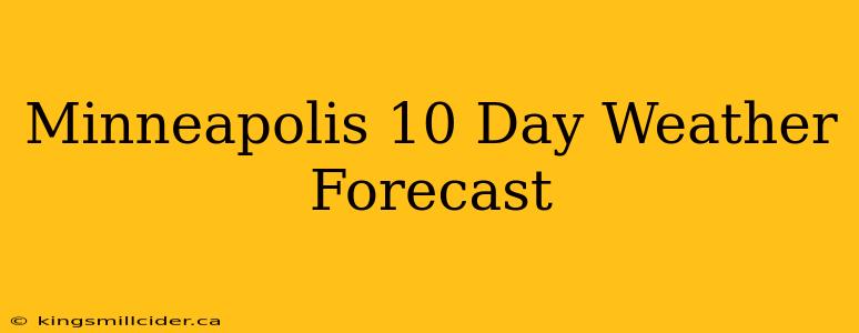 Minneapolis 10 Day Weather Forecast