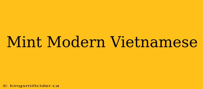 Mint Modern Vietnamese