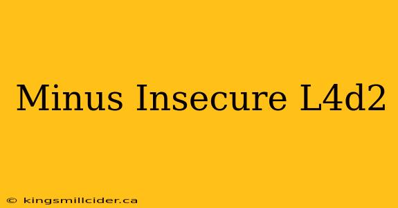 Minus Insecure L4d2