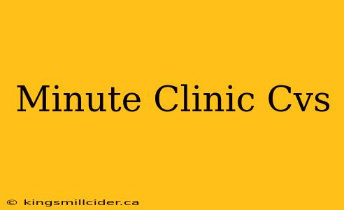 Minute Clinic Cvs