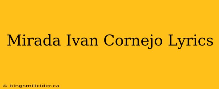 Mirada Ivan Cornejo Lyrics