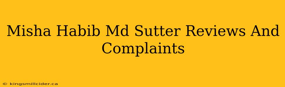 Misha Habib Md Sutter Reviews And Complaints