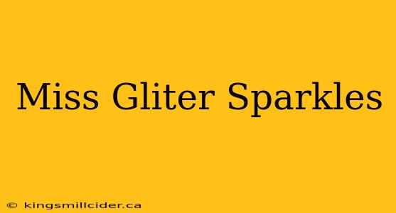 Miss Gliter Sparkles