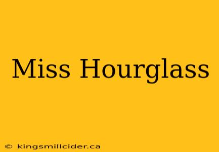 Miss Hourglass