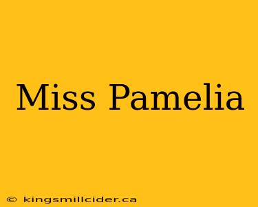 Miss Pamelia