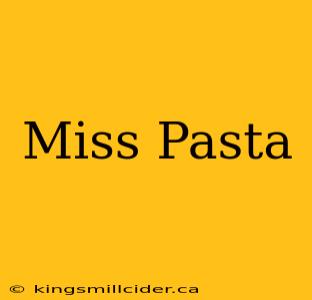 Miss Pasta