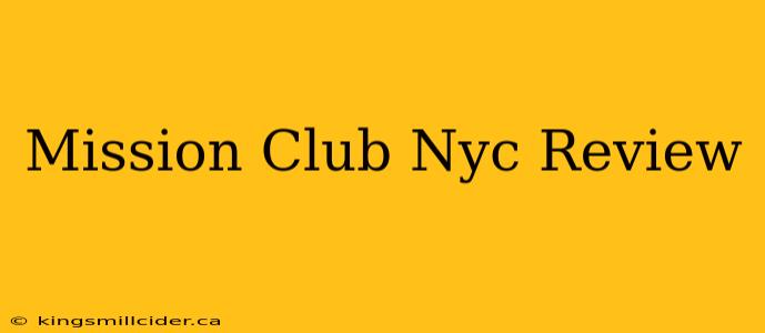 Mission Club Nyc Review