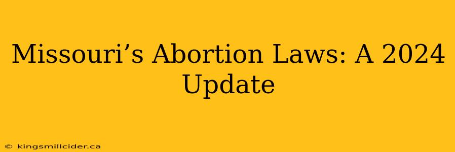 Missouri’s Abortion Laws: A 2024 Update