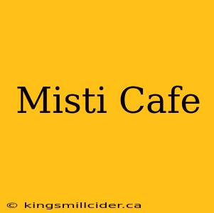 Misti Cafe