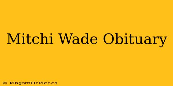 Mitchi Wade Obituary