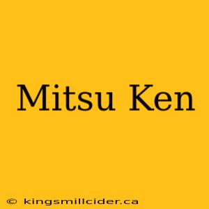 Mitsu Ken