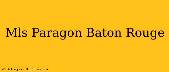 Mls Paragon Baton Rouge