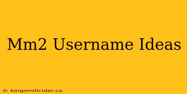 Mm2 Username Ideas