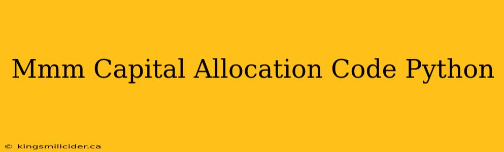 Mmm Capital Allocation Code Python