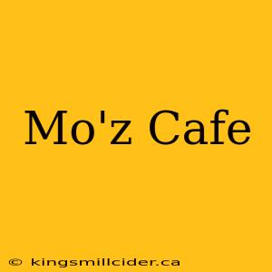 Mo'z Cafe