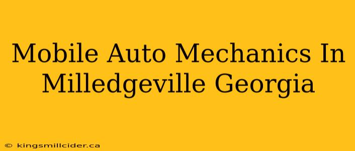 Mobile Auto Mechanics In Milledgeville Georgia