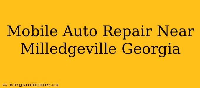 Mobile Auto Repair Near Milledgeville Georgia