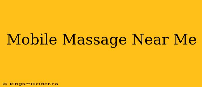 Mobile Massage Near Me