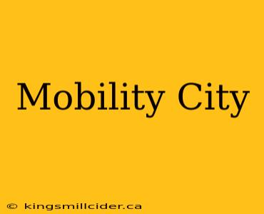 Mobility City